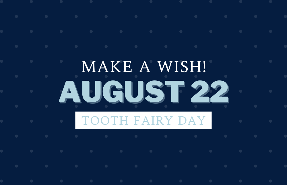 Make a Wish! August 22nd is Tooth Fairy Day Image